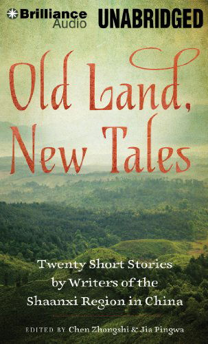 Cover for Jia Pingwa · Old Land, New Tales: 20 Short Stories by Writers of the Shaanxi Region in China (MP3-CD) [Mp3 Una edition] (2014)