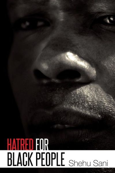 Cover for Shehu Sani · Hatred for Black People (Taschenbuch) (2013)