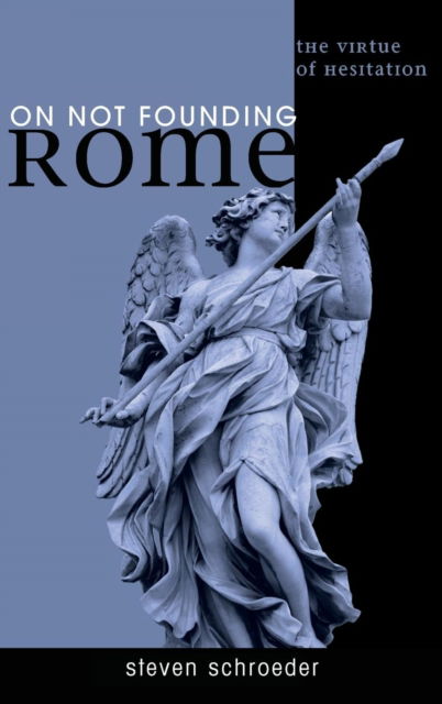 Cover for Steven Schroeder · On Not Founding Rome (Hardcover Book) (2010)