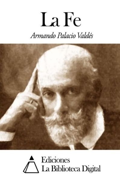 Cover for Armando Palacio Valdes · La Fe (Paperback Book) (2014)