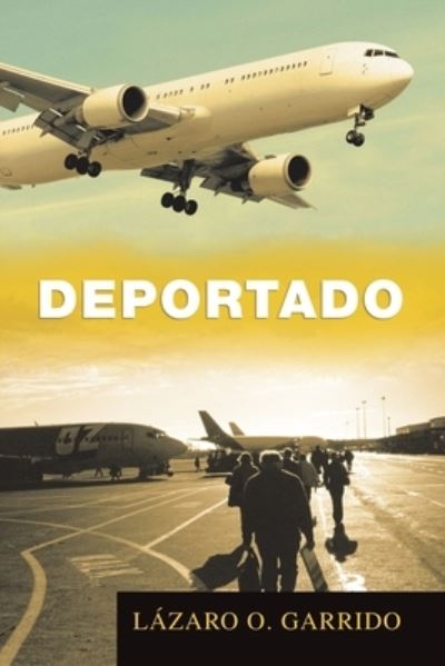 Cover for Lazaro O Garrido · Deportado (Paperback Book) (2019)