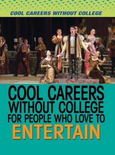 Cover for Amie Jane Leavitt · Cool Careers Without College for People Who Love to Entertain (Hardcover Book) (2016)