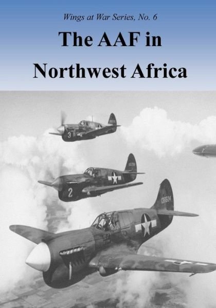 Cover for Office of Air Force History · The Aaf in Northwest Africa (Taschenbuch) (2015)