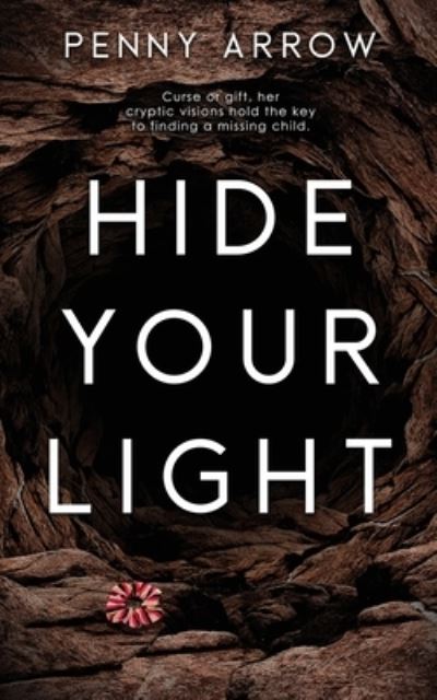 Cover for Penny Arrow · Hide Your Light (Book) (2022)