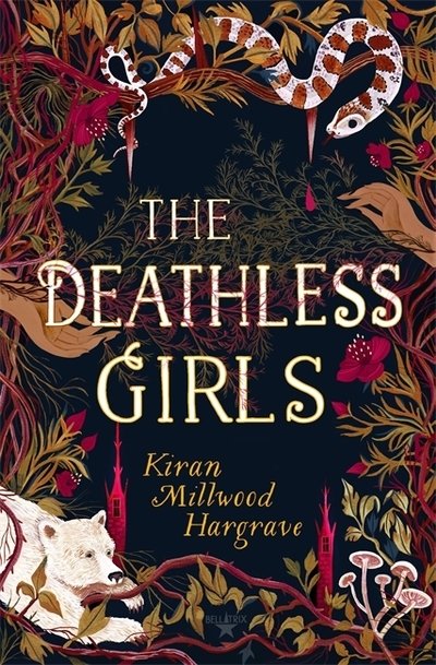 Cover for Kiran Millwood Hargrave · The Deathless Girls (Hardcover Book) (2019)