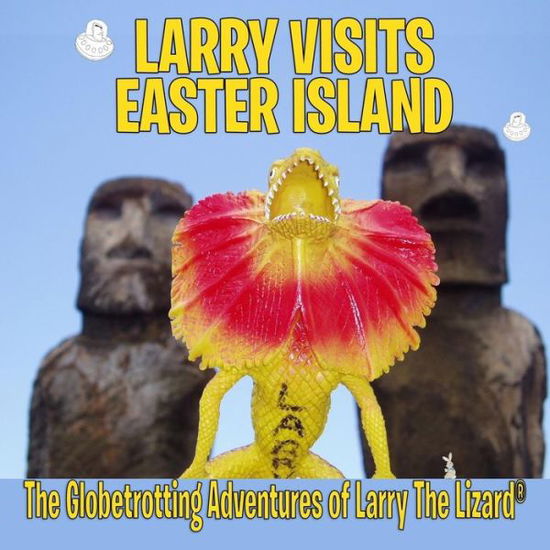 Cover for Larry the Lizard · Larry Visits Easter Island: the Globetrotting Adventures of Larry the Lizard (Paperback Book) (2015)