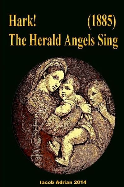 Cover for Iacob Adrian · Hark! the Herald Angels Sing (1885) (Paperback Book) (2015)