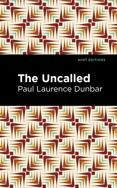 Cover for Paul Laurence Dunbar · The Uncalled - Mint Editions (Hardcover Book) (2022)