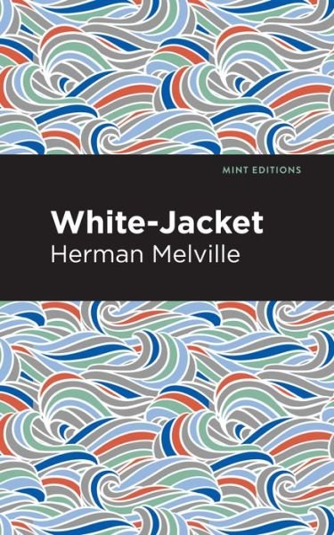 Cover for Herman Melville · White-Jacket - Mint Editions (Hardcover bog) (2021)