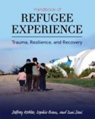 Cover for Kottler, Jeffrey A., Ph.D. · Handbook of Refugee Experience: Trauma, Resilience, and Recovery (Paperback Book) (2019)