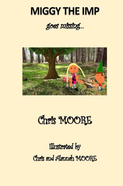 Miggy The Imp Goes Missing - Chris Moore - Bøger - Createspace Independent Publishing Platf - 9781517785741 - 12. oktober 2015