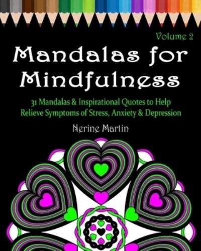Mandalas for Mindfulness Volume 2 - Nerine Martin - Books - Createspace Independent Publishing Platf - 9781518717741 - September 1, 2015