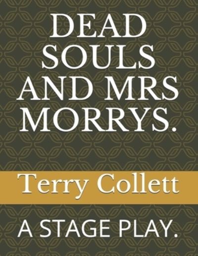 Cover for Terry Collett · Dead Souls and Mrs Morrys. (Paperback Book) (2017)