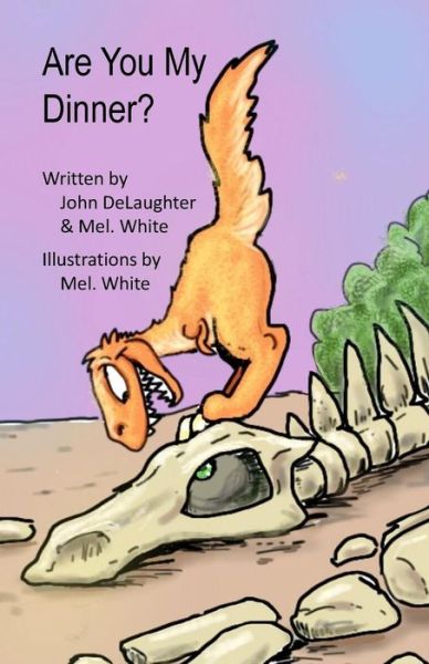 Are You My Dinner? - Mel White - Books - Createspace Independent Publishing Platf - 9781523737741 - January 27, 2016