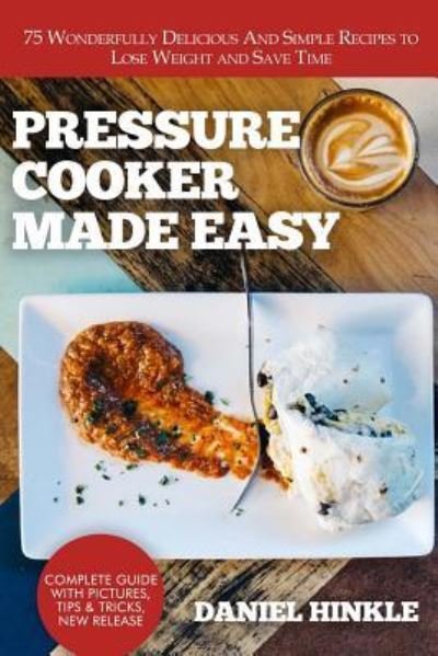 Cover for Marvin Delgado · Pressure Cooker Made Easy (Paperback Bog) (2016)