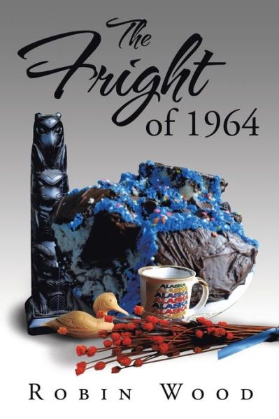 Cover for Author Robin Wood · The Fright of 1964 (Paperback Book) (2016)