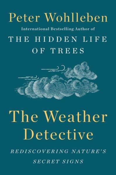 Cover for Peter Wohlleben · The weather detective (Bok) (2018)