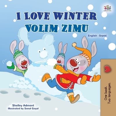 I Love Winter (English Serbian Bilingual Book for Kids - Latin Alphabet) - Shelley Admont - Książki - KidKiddos Books Ltd. - 9781525944741 - 9 stycznia 2021