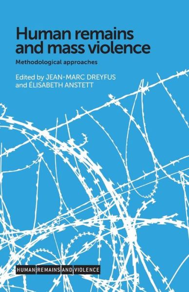 Cover for Jean-marc Dreyfus · Human Remains and Mass Violence: Methodological Approaches - Human Remains and Violence (Paperback Book) (2017)