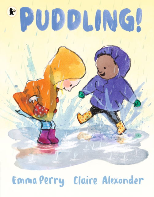 Puddling! - Emma Perry - Książki - Walker Books Ltd - 9781529508741 - 6 października 2022