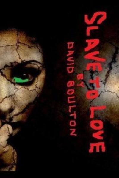 Cover for David Boulton · Slave to Love (Paperback Book) (2016)