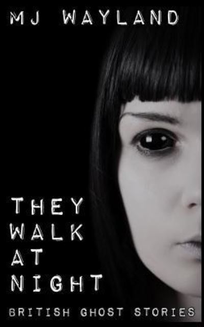 Cover for M J Wayland · They Walk At Night (Paperback Book) (2015)