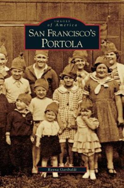 Cover for Rayna Garibaldi · San Francisco's Portola (Hardcover Book) (2007)