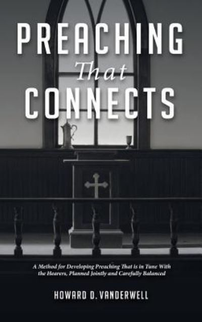 Cover for Howard D. Vanderwell · Preaching That Connects (Book) (2018)