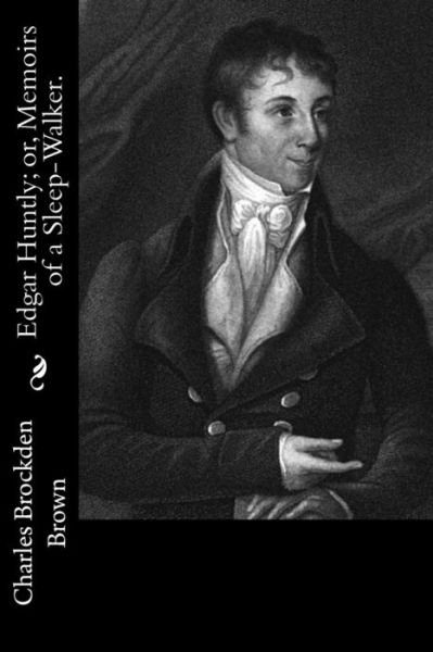 Cover for Charles Brockden Brown · Edgar Huntly; or, Memoirs of a Sleep-Walker. (Paperback Bog) (2016)