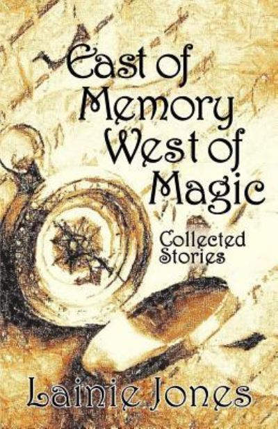 Cover for Lainie Jones · East of Memory, West of Magic (Paperback Bog) (2016)