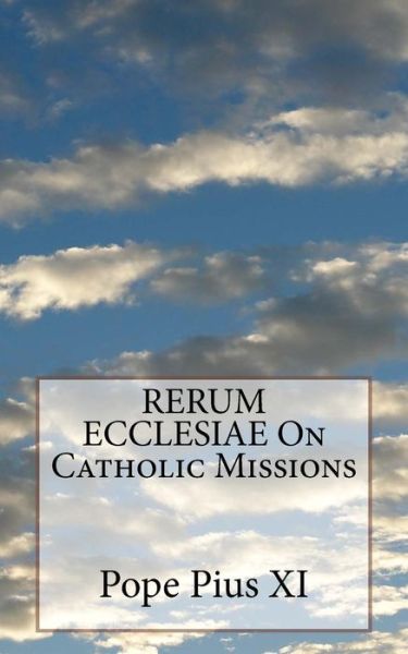 Cover for Pope Pius XI · RERUM ECCLESIAE On Catholic Missions (Paperback Book) (2016)