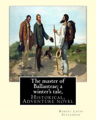 Cover for Robert Louis Stevenson · The master of Ballantrae; a winter's tale, By Robert Louis Stevenson, (Historical, Adventure novel) (Taschenbuch) (2016)