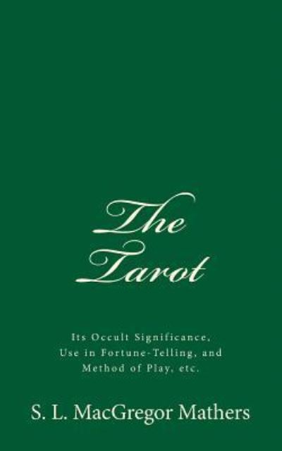 Cover for S L MacGregor Mathers · The Tarot (Paperback Book) (2016)