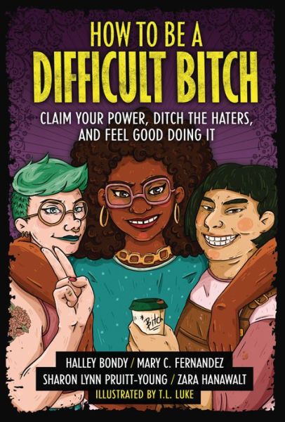 Cover for Halley Bondy · How to Be a Difficult Bitch (Hardcover Book) (2022)