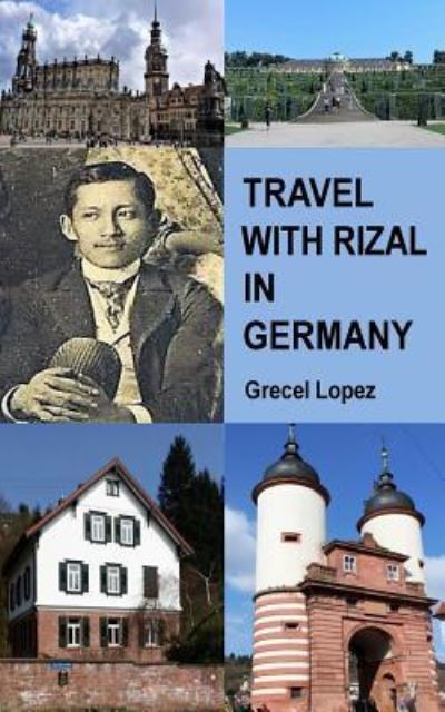 Cover for Grecel Lopez · Travel with Rizal in Germany (Pocketbok) (2017)