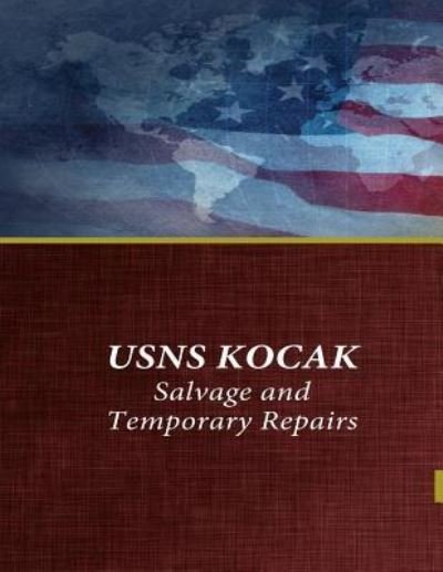 Cover for Naval Sea System Direction of Commander · USNS KOCAK Salvage and Temporary Repairs (Paperback Bog) (2017)