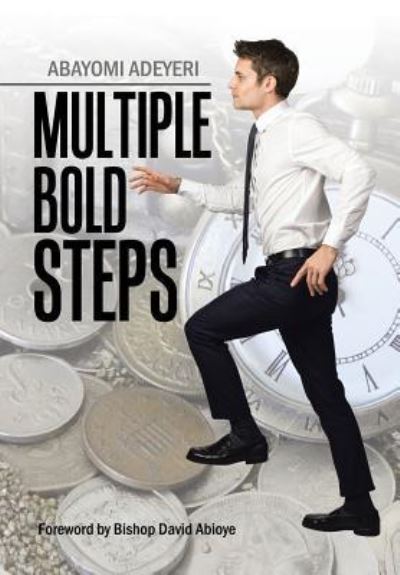 Cover for Abayomi Adeyeri · Multiple Bold Steps (Hardcover Book) (2018)