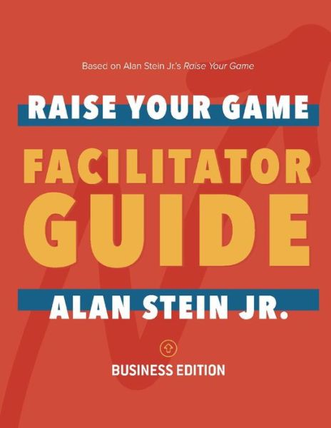 Cover for Alan Stein · Raise Your Game Book Club: Facilitator Guide (Business): Business Edition (Paperback Book) (2020)