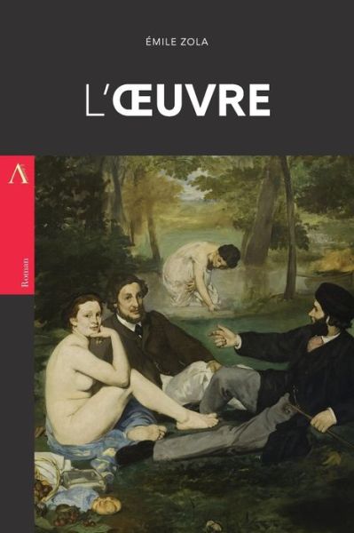 L'Oeuvre - Emile Zola - Books - Createspace Independent Publishing Platf - 9781545418741 - April 16, 2017