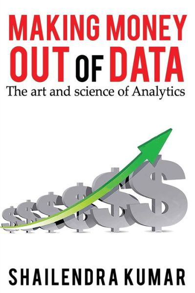 Cover for Shailendra Kumar · Making Money out of Data (Paperback Bog) (2017)