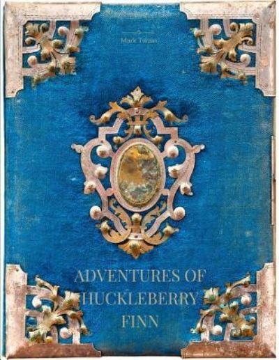 Adventures of Huckleberry Finn - Mark Twain - Kirjat - Createspace Independent Publishing Platf - 9781548079741 - keskiviikko 14. kesäkuuta 2017