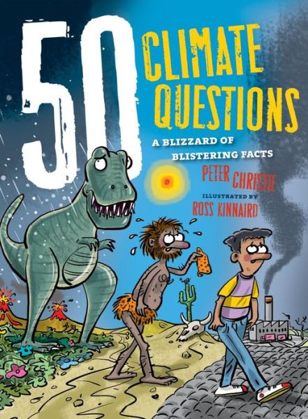 50 Climate Questions: A Blizzard of Blistering Facts - 50 Questions - Peter Christie - Książki - Annick Press Ltd - 9781554513741 - 15 marca 2012