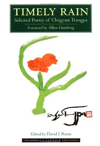 Timely Rain: Selected Poetry of Chogyam Trungpa - Chogyam Trungpa - Books - Shambhala Publications Inc - 9781570621741 - May 26, 1998