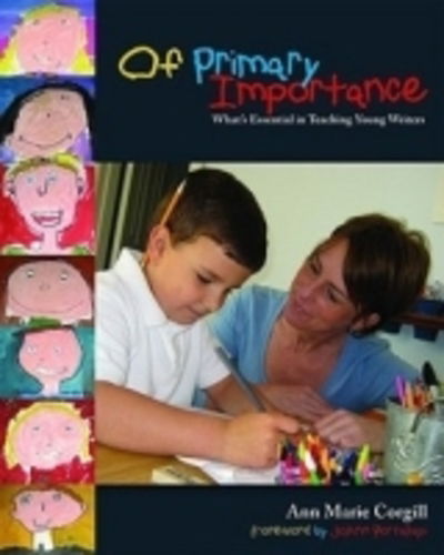 Cover for Ann Marie Corgill · Of Primary Importance: What's Essential in Teaching Young Writers (Paperback Book) (2008)