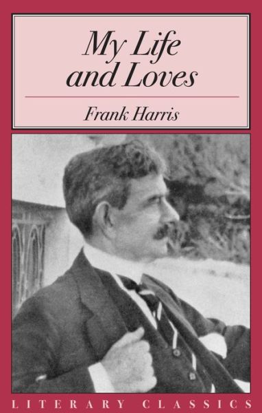 Cover for Frank Harris · My Life and Loves (Paperback Book) (1999)