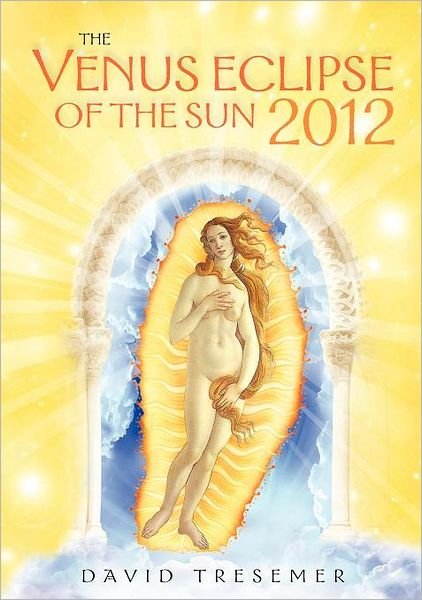 Cover for David Tresemer · The Venus Eclipse of the Sun: A Rare Celestial Event (Paperback Book) (2011)