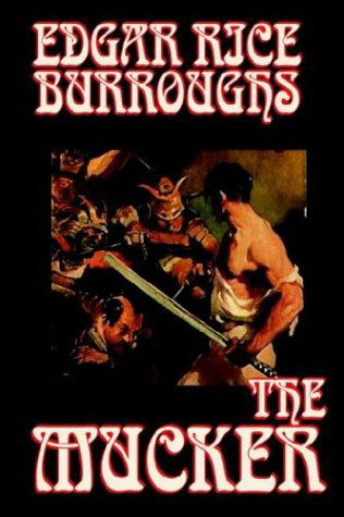 The Mucker - Edgar Rice Burroughs - Books - Wildside Press - 9781592245741 - 2004