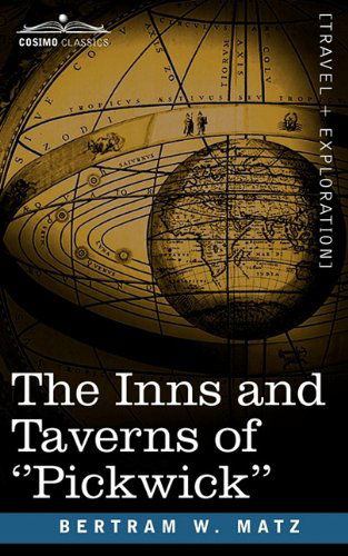 Cover for B.w. Matz · The Inns and Taverns of ''pickwick'' (Paperback Book) (2008)