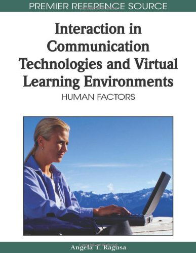 Cover for Angela T. Ragusa · Interaction in Communication Technologies and Virtual Learning Environments: Human Factors (Premier Reference Source) (Gebundenes Buch) (2010)