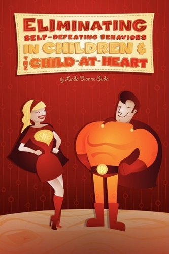 Cover for Linda Dianne Suda · Eliminating Self-defeating Behaviors in Children and the Child-at-heart (Paperback Book) (2009)